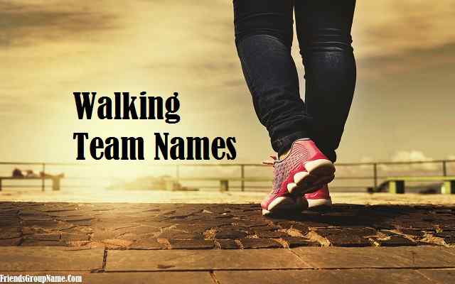 Creative Walking Team Names Latest Update 2020