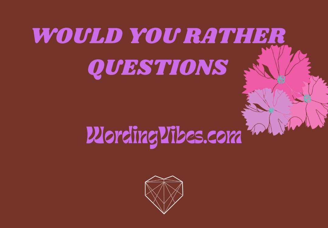 Would you rather questions